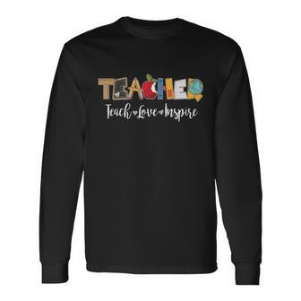 Cute Teacher Teach Love Inspire Long Sleeve T-Shirt - Thegiftio UK