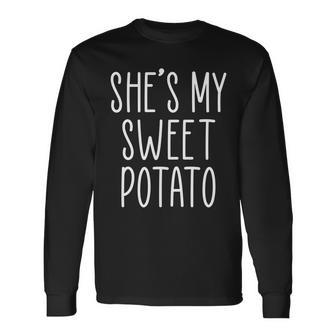 Cute Thanksgiving Shes My Sweet Potato Tshirt Long Sleeve T-Shirt - Monsterry