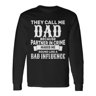 Dad Bad Influence Tshirt Long Sleeve T-Shirt - Monsterry