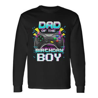 Dad Of The Birthday Boy Matching Video Gamer Birthday Party Tshirt Long Sleeve T-Shirt - Monsterry UK
