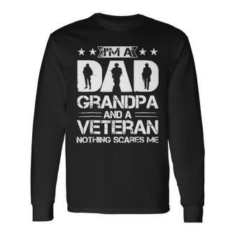 Im A Dad Grandpa And A Veteran Nothing Scares Me Father Day Long Sleeve T-Shirt - Thegiftio UK