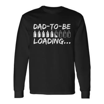 Dad To Be Loading Future Daddy Tshirt Long Sleeve T-Shirt - Monsterry AU