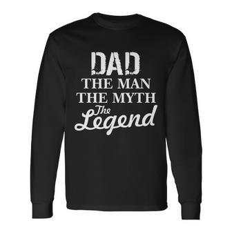Dad The Man Myth Legend Long Sleeve T-Shirt - Monsterry CA