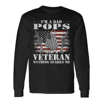 Im A Dad Pops And A Veteran Nothing Scares Me Long Sleeve T-Shirt - Thegiftio UK