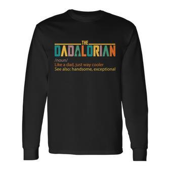 Dadalorian Definition Like A Dad But Way Cooler Tshirt Long Sleeve T-Shirt - Monsterry CA