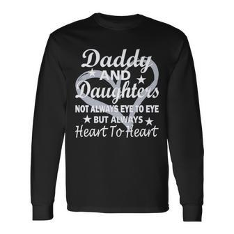 Daddy And Daughters Always Heart To Heart Tshirt Long Sleeve T-Shirt - Monsterry