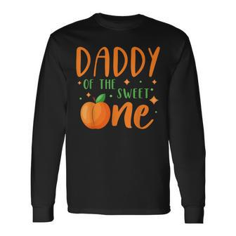 Daddy Of The Sweet One Sweet Peach Summer 1St Birthday Party Long Sleeve T-Shirt - Thegiftio UK