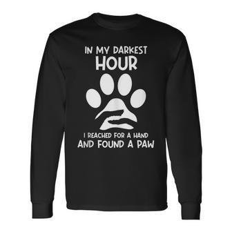 In My Darkest Hour I Reached For A Hand And Found A Paw Long Sleeve T-Shirt - Thegiftio UK