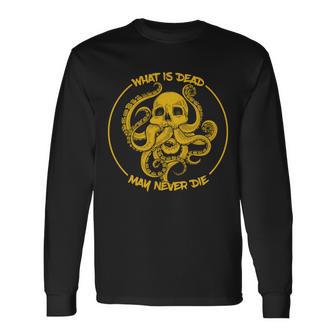 What Is Dead May Never Die Long Sleeve T-Shirt - Monsterry DE