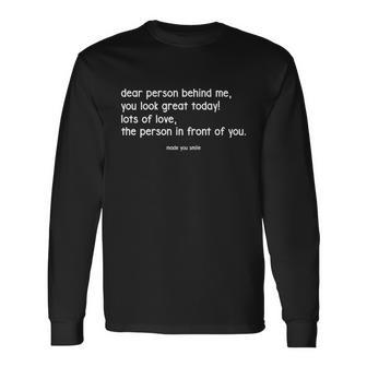 Dear Person Behind Me You Look Great Today Long Sleeve T-Shirt - Monsterry DE
