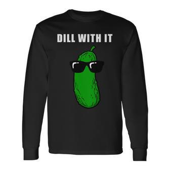 Dill With It Tshirt Long Sleeve T-Shirt - Monsterry AU