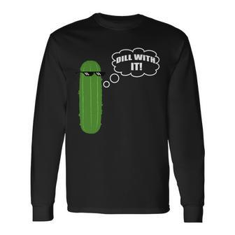 Dill With It Pickle Long Sleeve T-Shirt - Monsterry UK