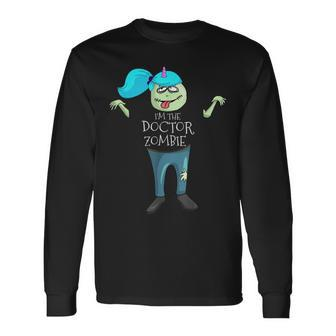 Im The Doctor Zombie Pediatrician Halloween Long Sleeve T-Shirt - Seseable
