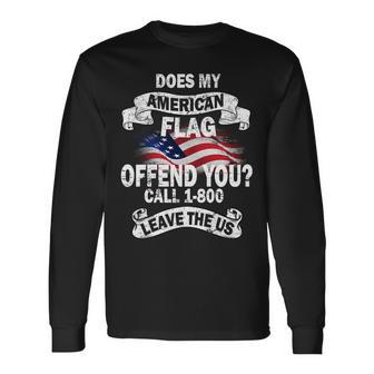 Does My American Flag Offend You Call 7-800 Leave Us Alone T-Shirt Long Sleeve T-Shirt - Thegiftio