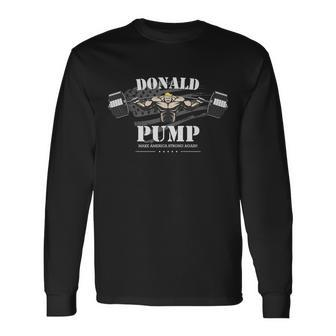 Donald Pump Make America Strong Again V2 Long Sleeve T-Shirt - Monsterry DE