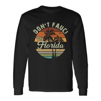 Dont Fauci My Florida Retro Palm Trees Tshirt Long Sleeve T-Shirt - Monsterry UK
