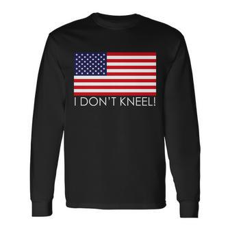I Dont Kneel Usa Flag Tshirt Long Sleeve T-Shirt - Monsterry