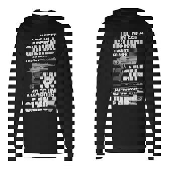 I Dont Need A Girl I Need Another Gun Long Sleeve T-Shirt - Seseable