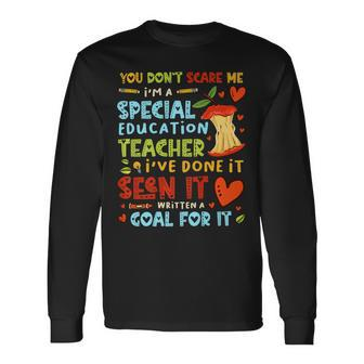 You Dont Scare Me Im A Special Education Teacher Long Sleeve T-Shirt - Seseable