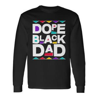 Dope Black Dad Tshirt Long Sleeve T-Shirt - Monsterry
