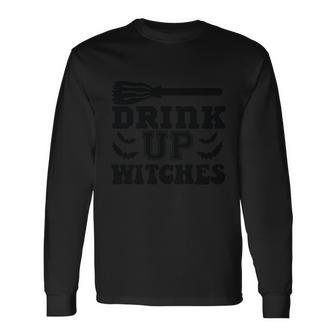 Drink Up Witches Halloween Quote V5 Long Sleeve T-Shirt - Monsterry AU