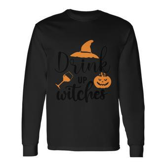 Drink Up Witches Witch Hat Pumpkin Halloween Quote Long Sleeve T-Shirt - Monsterry AU