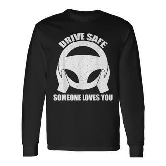 Drive Safe Someone Loves You Driving Long Sleeve T-Shirt - Thegiftio UK