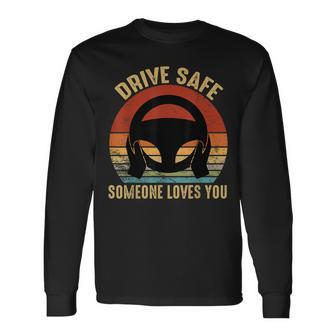 Drive Safe Someone Loves You Vintage Long Sleeve T-Shirt - Thegiftio