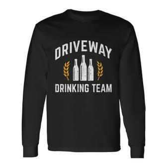 Driveway Drinking Team Beer Drinker Tshirt Long Sleeve T-Shirt - Monsterry AU