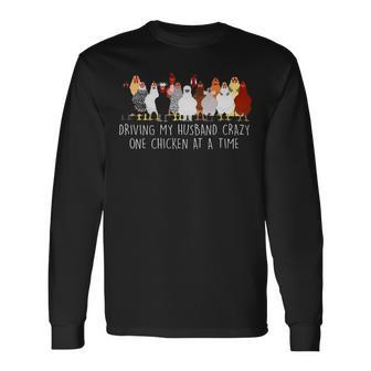 Driving My Husband Crazy One Chicken At A Time V3 Long Sleeve T-Shirt - Seseable