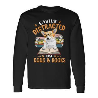 Easily Distracted By Dogs & Books Corgi Dog Mom Dog Dad Long Sleeve T-Shirt - Thegiftio UK