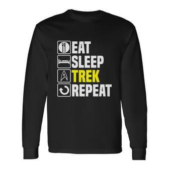 Eat Sleep Trek Repeat Shirt Star Fathers Day Dad Picard Birthday Long Sleeve T-Shirt - Monsterry AU