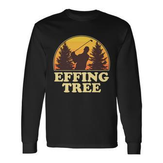 Effing Tree Vintage Golfing Tshirt Long Sleeve T-Shirt - Monsterry AU