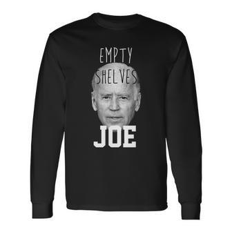 Empty Shelves Joe Politics Anti Biden Tshirt Long Sleeve T-Shirt - Monsterry DE