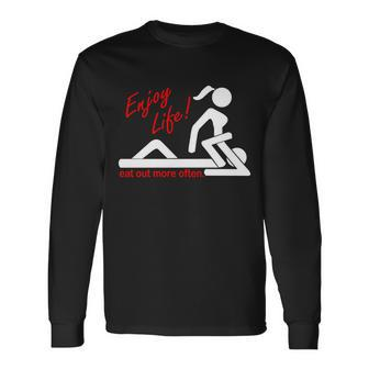 Enjoy Life Eat Out More Often Long Sleeve T-Shirt - Monsterry
