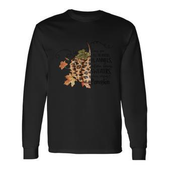Every You I Fall For Bonfires Flannels Thanksgiving Quote Long Sleeve T-Shirt - Monsterry
