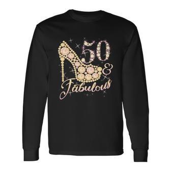 Fabulous & 50 Sparkly Heel 50Th Birthday Tshirt Long Sleeve T-Shirt - Monsterry UK