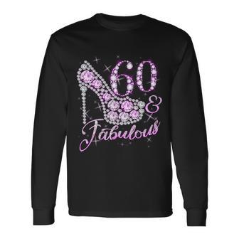 Fabulous & 60 Sparkly Shiny Heel 60Th Birthday Long Sleeve T-Shirt - Monsterry DE