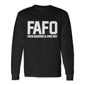 Fafo Fuck Around & Find Out Tshirt Long Sleeve T-Shirt - Monsterry UK