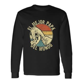 Fathers Day Spanish Dia Del Padre El Mejor Papá Del Mundo Long Sleeve T-Shirt - Monsterry