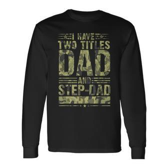 Fathers Day For Stepdad I Have Two Titles Dad Stepdad Men Women Long Sleeve T-Shirt T-shirt Graphic Print - Thegiftio UK