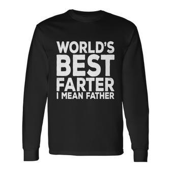 Fathers Day Worlds Best Farter I Mean Father Long Sleeve T-Shirt - Monsterry