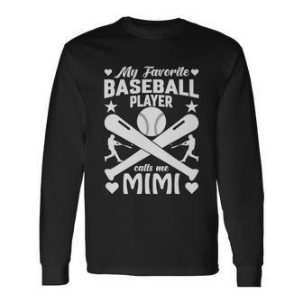 My Favorite Baseball Player Calls Me Mimi Long Sleeve T-Shirt - Monsterry DE
