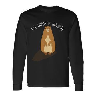 My Favorite Holiday Groundhog Day Tshirt Long Sleeve T-Shirt - Monsterry AU