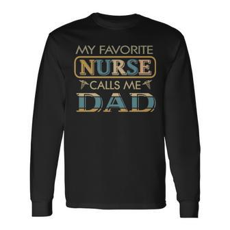 My Favorite Nurse Call Me Dad Father S Day Long Sleeve T-Shirt - Thegiftio UK