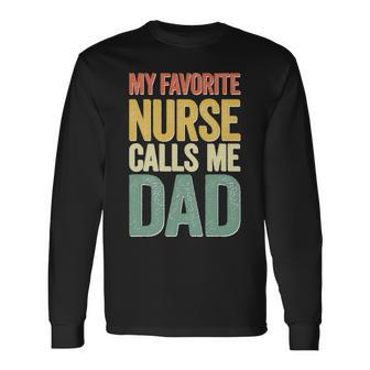My Favorite Nurse Calls Me Dad Fathers Day V2 Long Sleeve T-Shirt - Thegiftio UK