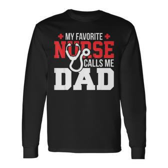 My Favorite Nurse Calls Me Dad Fathers Day V3 Long Sleeve T-Shirt - Thegiftio UK