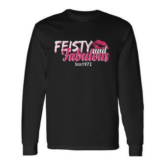 Feisty And Fabulous Since 1972 50Th Birthday Long Sleeve T-Shirt - Monsterry AU