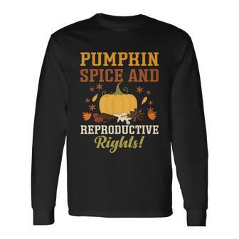 Feminist Rights Pumpkin Spice And Reproductive Rights Long Sleeve T-Shirt - Thegiftio UK