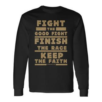 Fight The Good Fight Christian Faith Long Sleeve T-Shirt - Monsterry AU